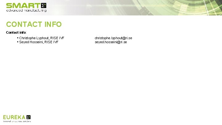 CONTACT INFO Contact info: • Christophe Lyphout, RISE IVF • Seyed Hosseini, RISE IVF