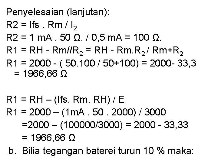 Penyelesaian (lanjutan): R 2 = Ifs. Rm / I 2 R 2 = 1