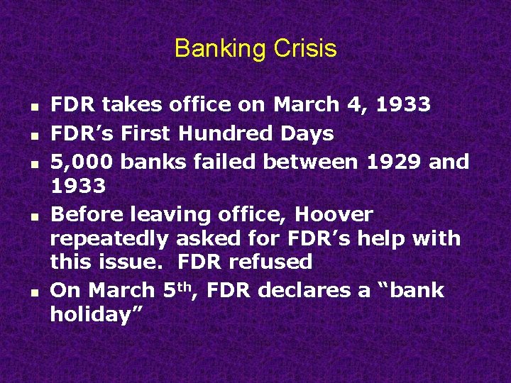 Banking Crisis n n n FDR takes office on March 4, 1933 FDR’s First