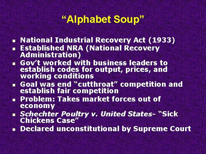 “Alphabet Soup” n n n n National Industrial Recovery Act (1933) Established NRA (National