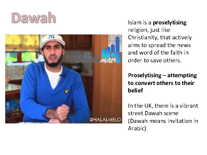 Dawah Islam is a proselytising religion, just like Christianity, that actively aims to spread