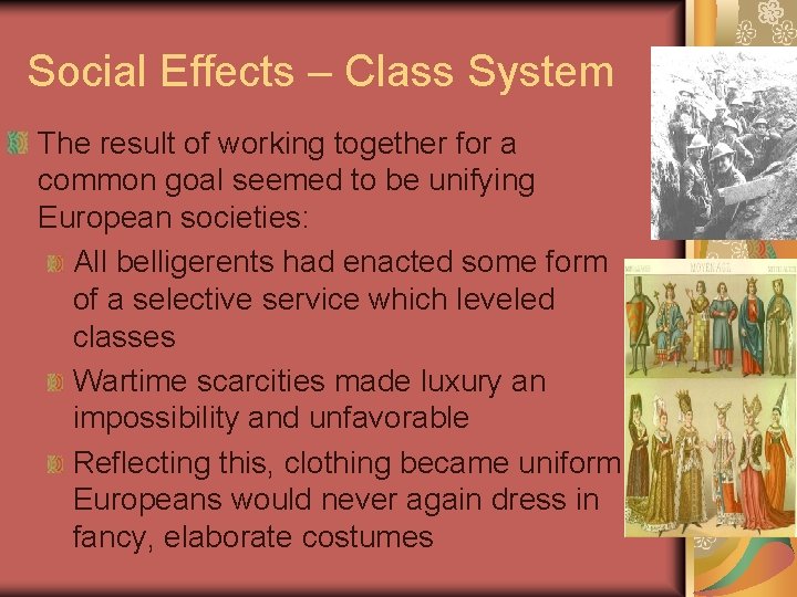 Social Effects – Class System The result of working together for a common goal