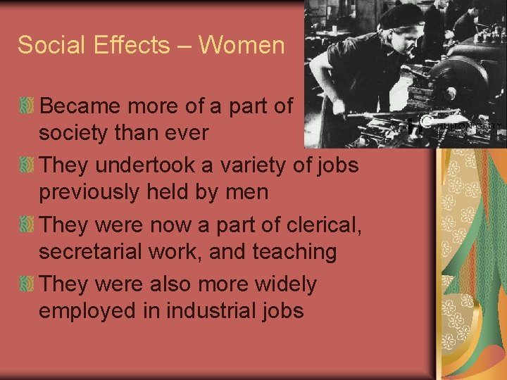 Social Effects – Women Became more of a part of society than ever They