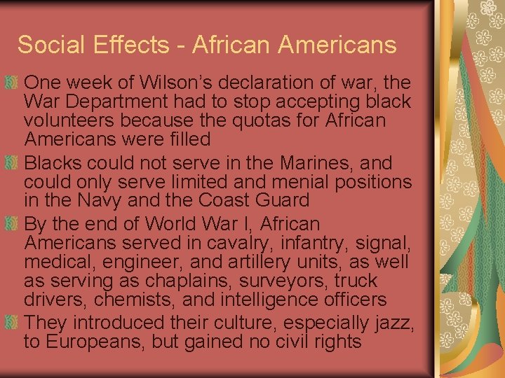 Social Effects - African Americans One week of Wilson’s declaration of war, the War