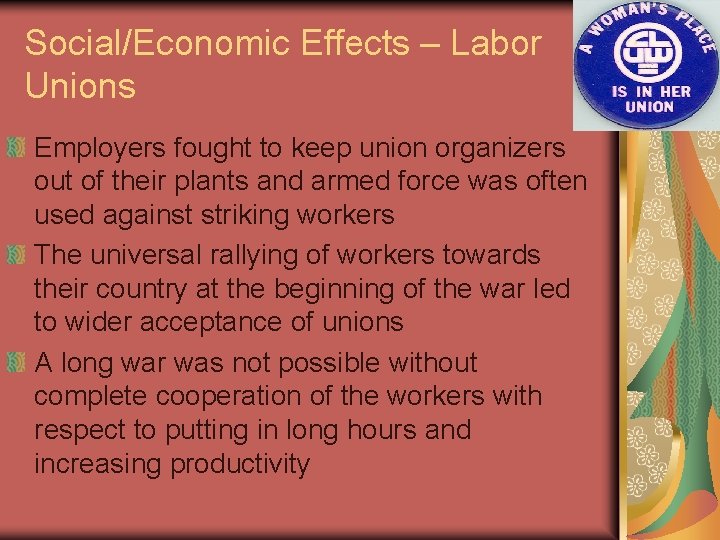 Social/Economic Effects – Labor Unions Employers fought to keep union organizers out of their