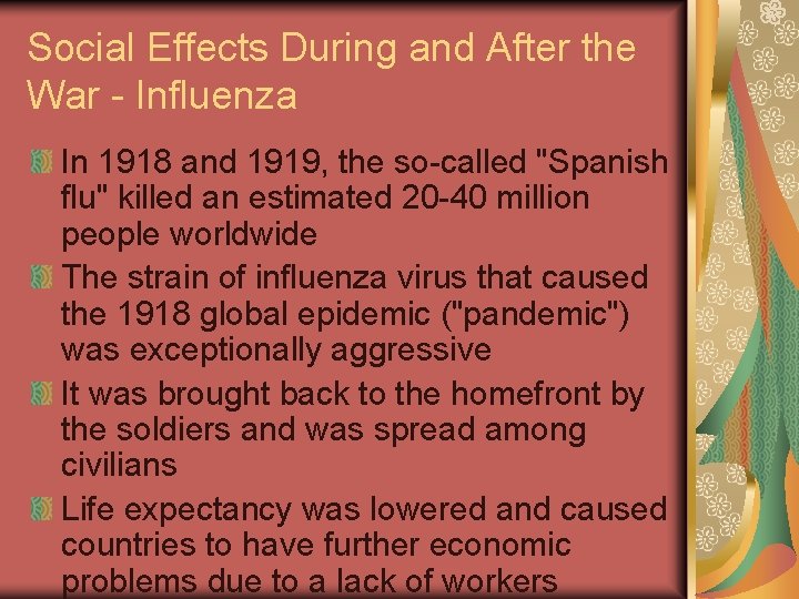 Social Effects During and After the War - Influenza In 1918 and 1919, the