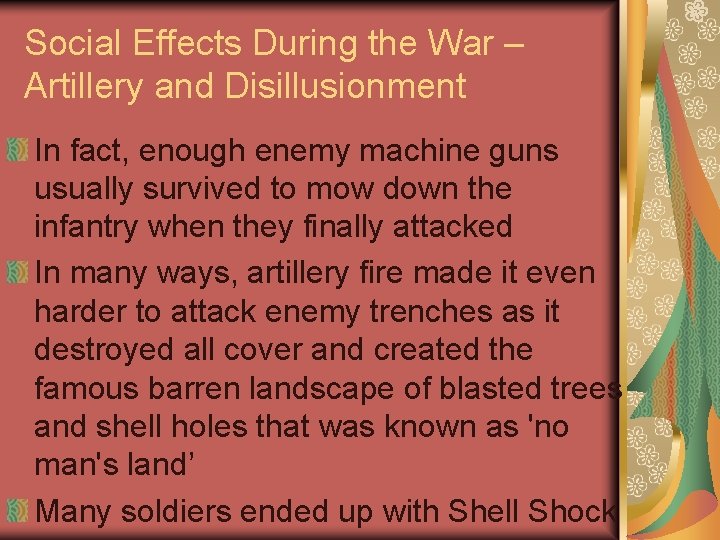 Social Effects During the War – Artillery and Disillusionment In fact, enough enemy machine