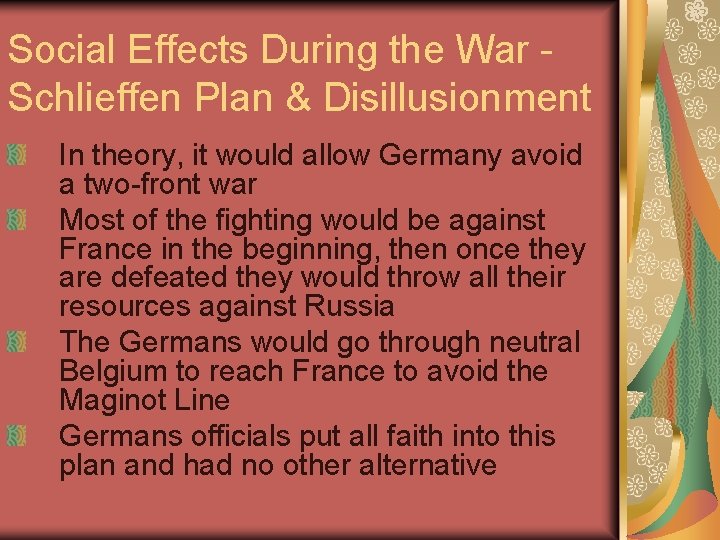 Social Effects During the War Schlieffen Plan & Disillusionment In theory, it would allow