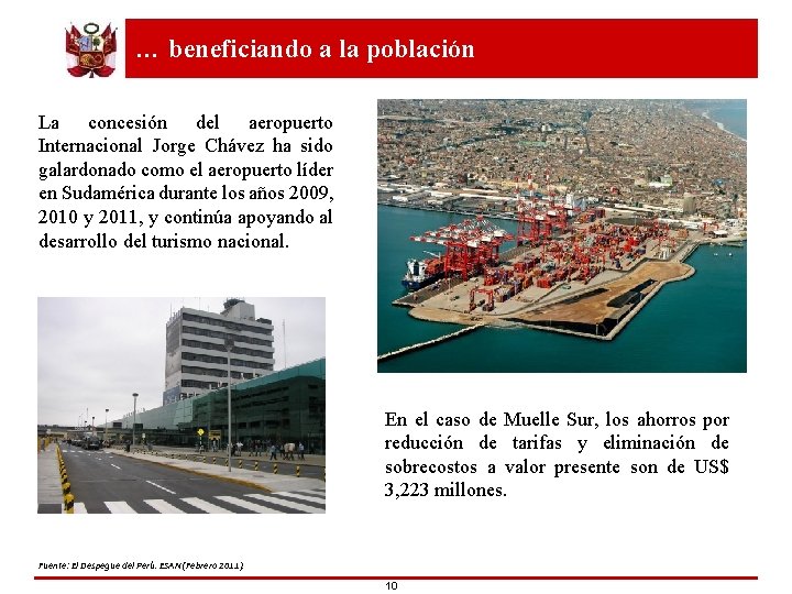 … beneficiando a la población La concesión del aeropuerto Internacional Jorge Chávez ha sido