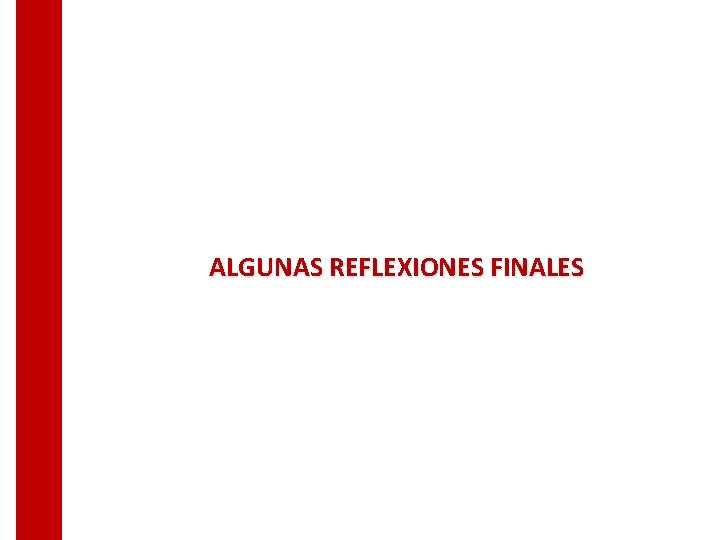 ALGUNAS REFLEXIONES FINALES 