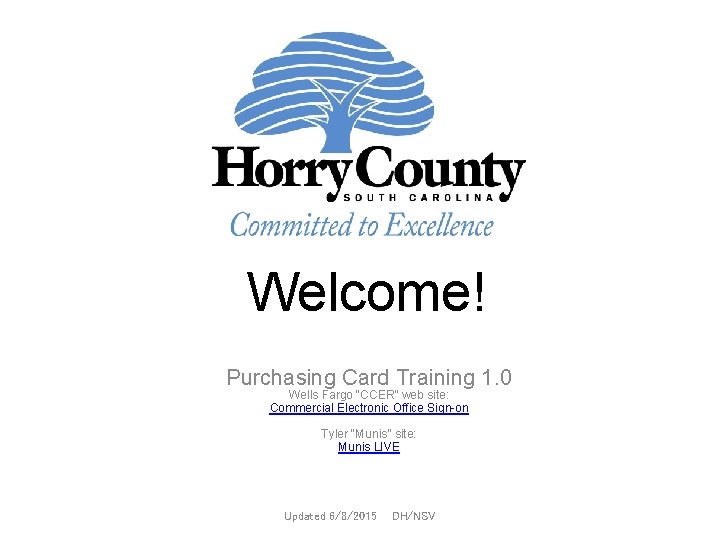 Welcome! Purchasing Card Training 1. 0 Wells Fargo “CCER” web site: Commercial Electronic Office