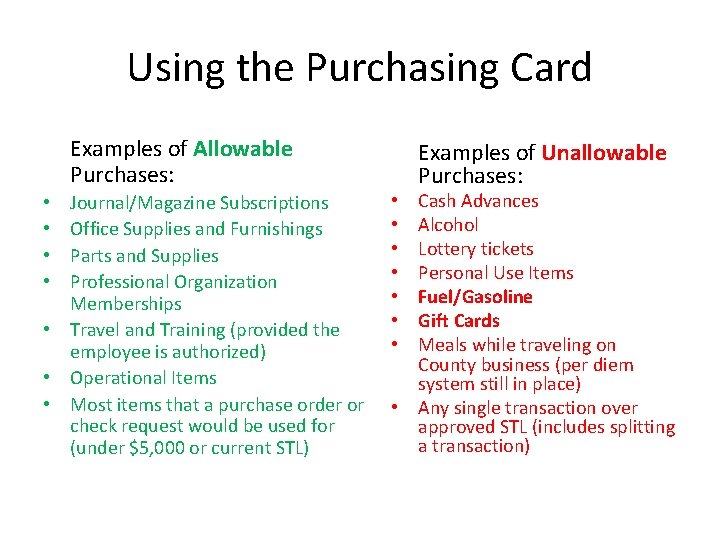 Using the Purchasing Card Examples of Allowable Purchases: Journal/Magazine Subscriptions Office Supplies and Furnishings