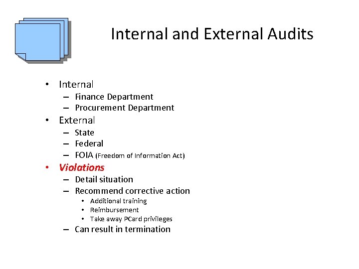 Internal and External Audits • Internal – Finance Department – Procurement Department • External