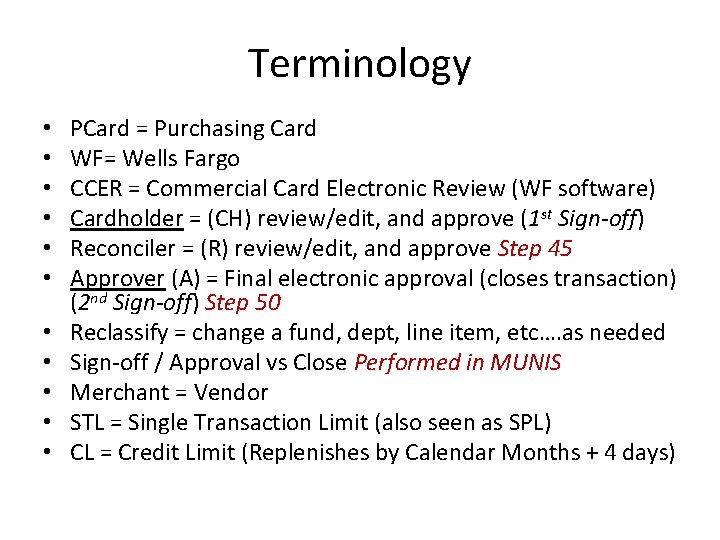 Terminology • • • PCard = Purchasing Card WF= Wells Fargo CCER = Commercial