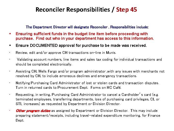 Reconciler Responsibilities / Step 45 The Department Director will designate Reconciler. Responsibilities include: •