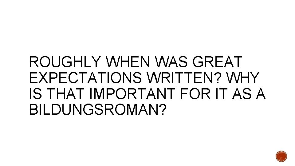 ROUGHLY WHEN WAS GREAT EXPECTATIONS WRITTEN? WHY IS THAT IMPORTANT FOR IT AS A