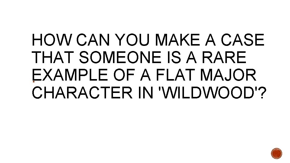 HOW CAN YOU MAKE A CASE THAT SOMEONE IS A RARE EXAMPLE OF A