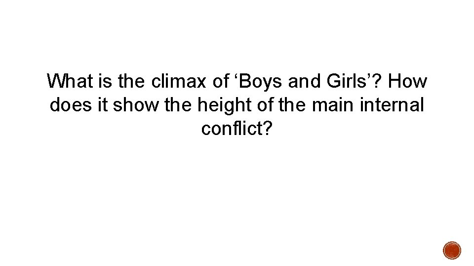 What is the climax of ‘Boys and Girls’? How does it show the height