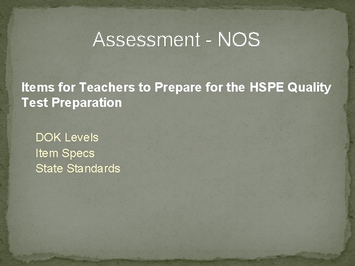 Assessment - NOS Items for Teachers to Prepare for the HSPE Quality Test Preparation