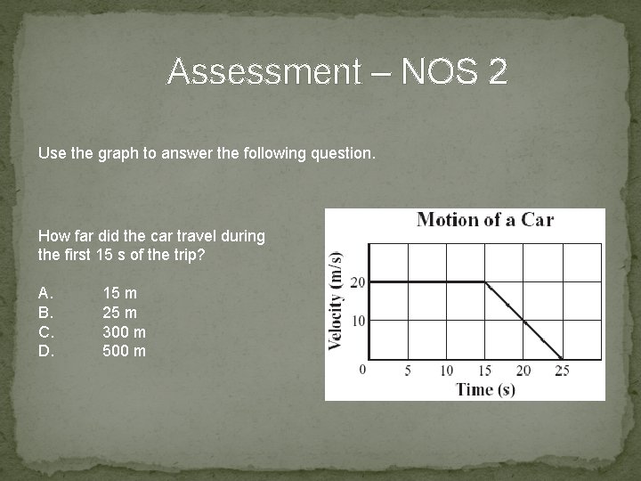 Assessment – NOS 2 Use the graph to answer the following question. How far