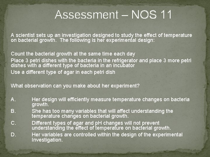 Assessment – NOS 11 A scientist sets up an investigation designed to study the