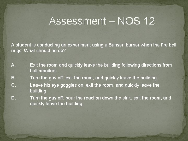 Assessment – NOS 12 A student is conducting an experiment using a Bunsen burner