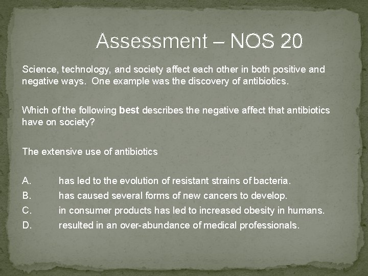 Assessment – NOS 20 Science, technology, and society affect each other in both positive