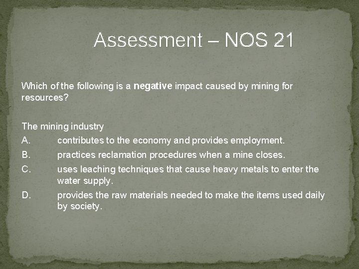 Assessment – NOS 21 Which of the following is a negative impact caused by