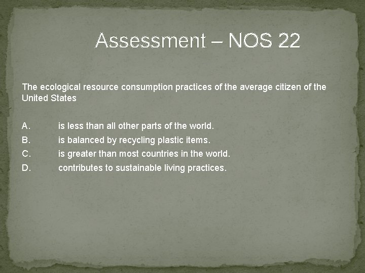 Assessment – NOS 22 The ecological resource consumption practices of the average citizen of