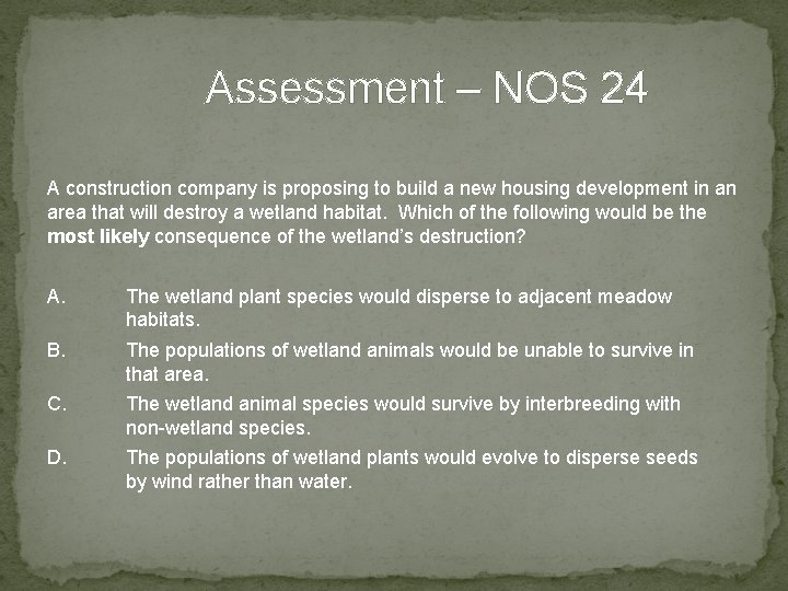Assessment – NOS 24 A construction company is proposing to build a new housing