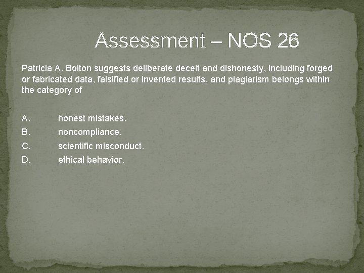 Assessment – NOS 26 Patricia A. Bolton suggests deliberate deceit and dishonesty, including forged