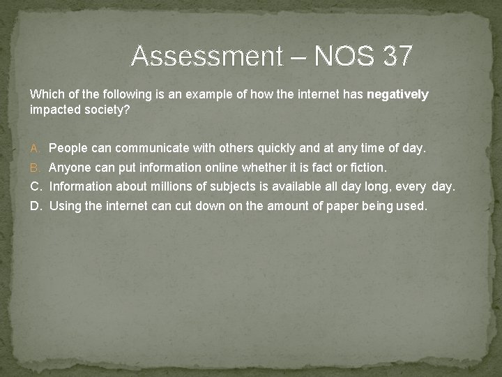 Assessment – NOS 37 Which of the following is an example of how the