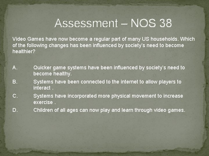 Assessment – NOS 38 Video Games have now become a regular part of many