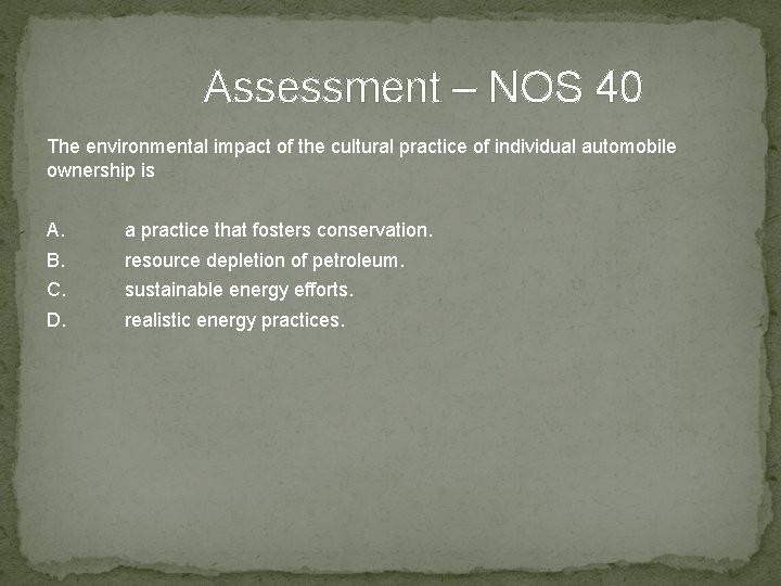 Assessment – NOS 40 The environmental impact of the cultural practice of individual automobile
