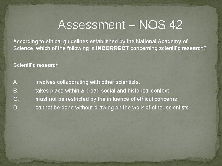 Assessment – NOS 42 According to ethical guidelines established by the National Academy of