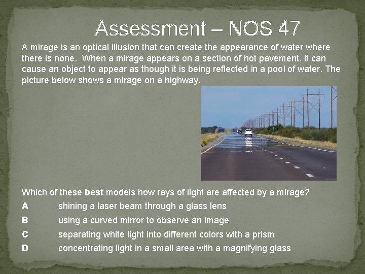 Assessment – NOS 47 A mirage is an optical illusion that can create the