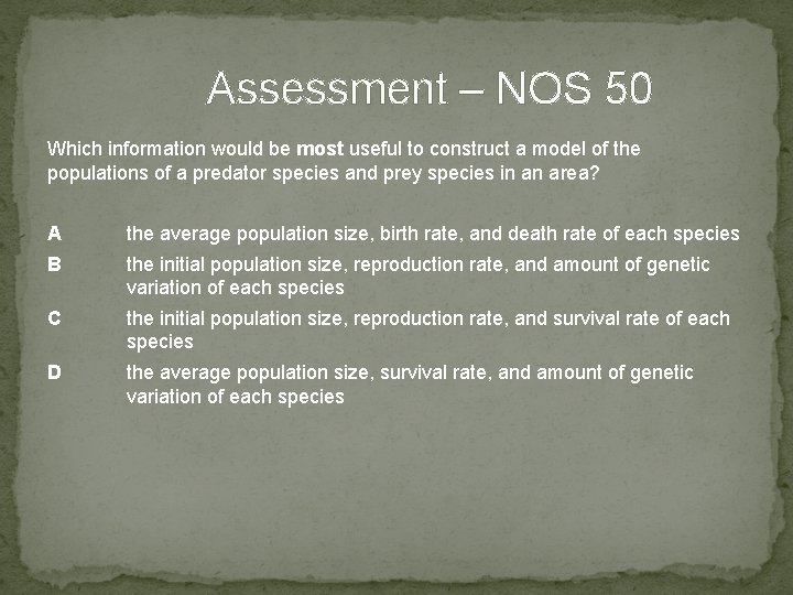 Assessment – NOS 50 Which information would be most useful to construct a model