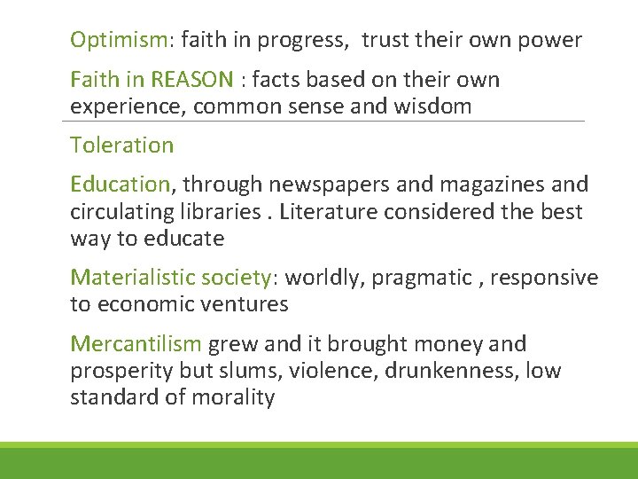 Optimism: faith in progress, trust their own power Faith in REASON : facts based