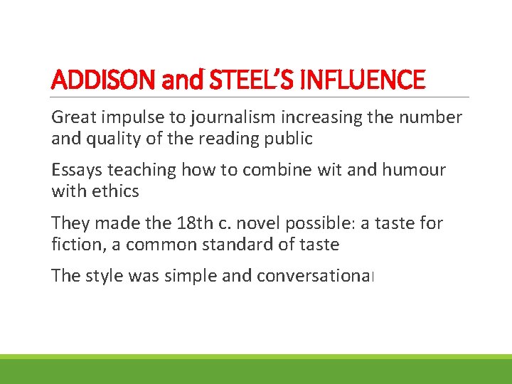 ADDISON and STEEL’S INFLUENCE Great impulse to journalism increasing the number and quality of