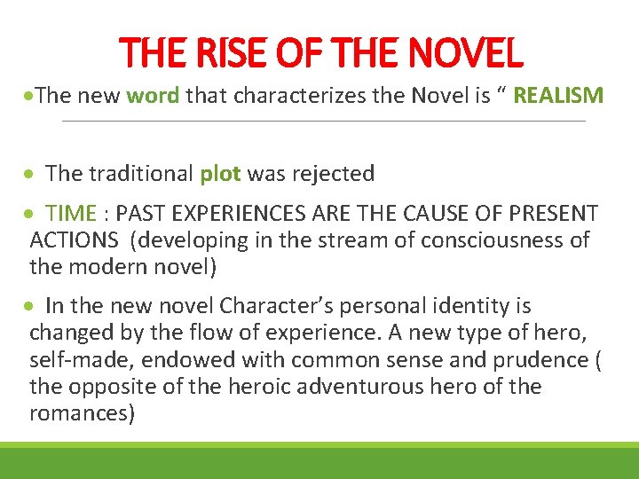 THE RISE OF THE NOVEL The new word that characterizes the Novel is “