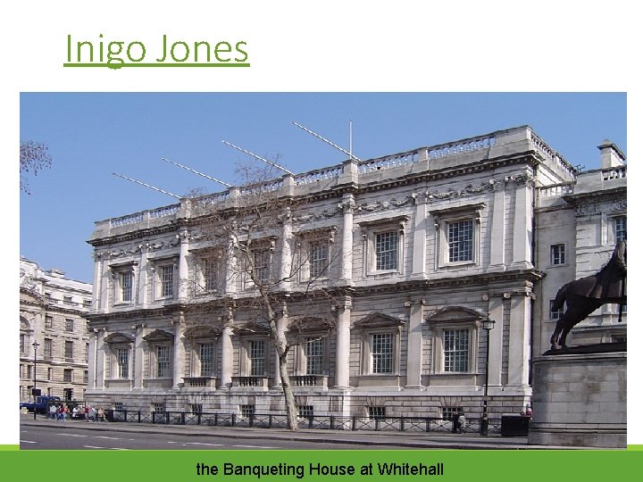 Inigo Jones the Banqueting House at Whitehall 