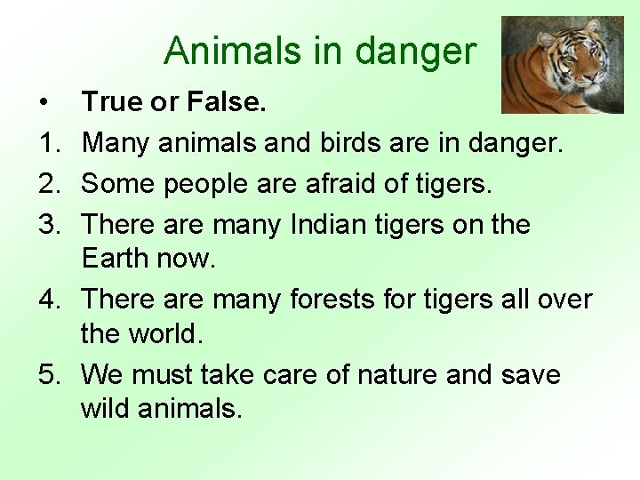 Animals in danger • 1. 2. 3. True or False. Many animals and birds