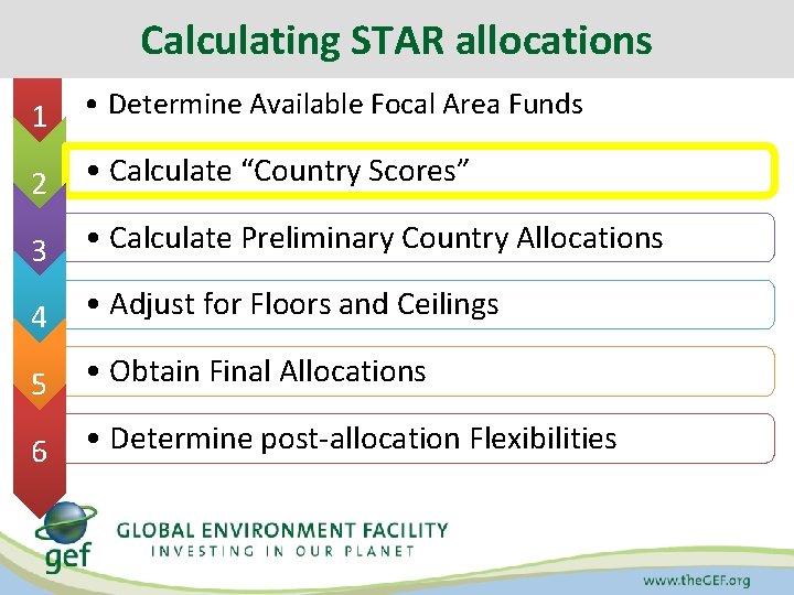 Calculating STAR allocations 1 • Determine Available Focal Area Funds 2 • Calculate “Country