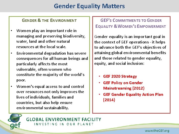 Gender Equality Matters GENDER & THE ENVIRONMENT • Women play an important role in