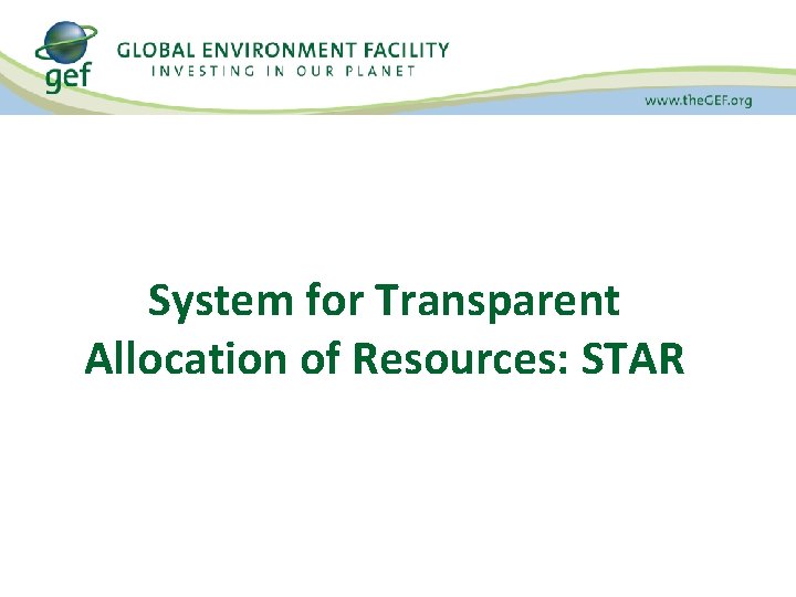 System for Transparent Allocation of Resources: STAR 