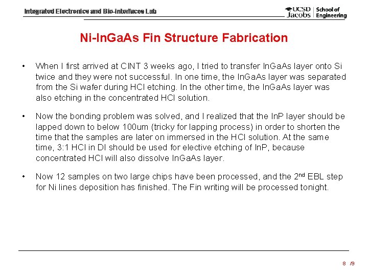 Integrated Electronics and Bio-interfaces Lab Ni-In. Ga. As Fin Structure Fabrication • When I