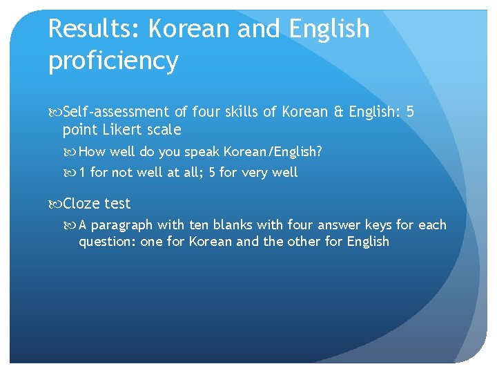 Results: Korean and English proficiency Self-assessment of four skills of Korean & English: 5 Results: Korean and English proficiency Self-assessment of four skills of Korean & English: 5