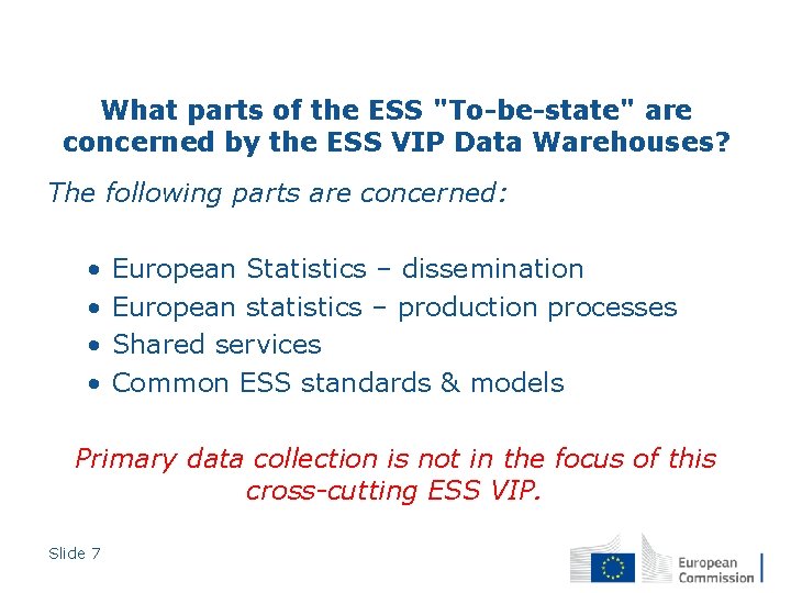 What parts of the ESS "To-be-state" are concerned by the ESS VIP Data Warehouses?