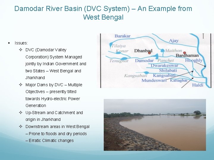 Damodar River Basin (DVC System) – An Example from West Bengal § Issues: ²