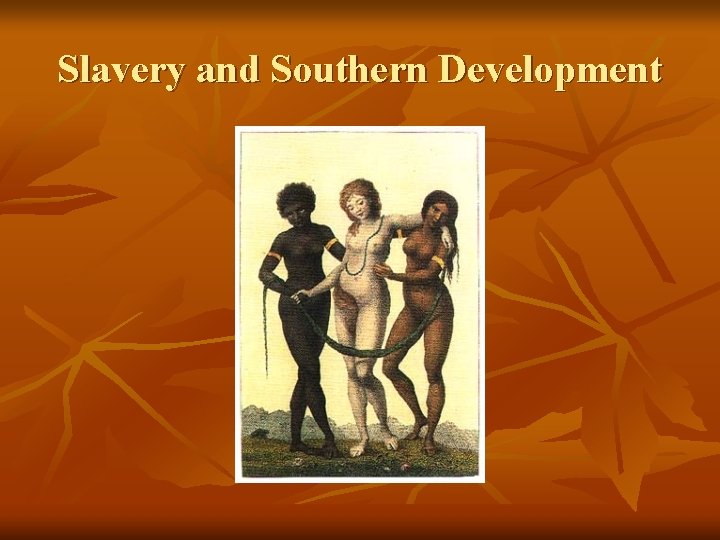Slavery and Southern Development 
